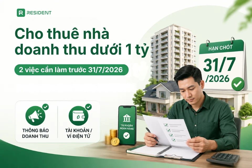 Cho thuê nhà doanh thu dưới 1 tỷ: 2 việc cần làm trước 31/07/2026