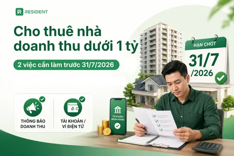 Cho thuê nhà doanh thu dưới 1 tỷ: 2 việc cần làm trước 31/07/2026