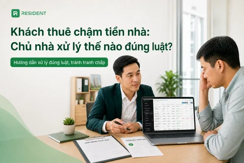 Khách thuê chậm tiền nhà: Chủ nhà xử lý như thế nào để đúng luật