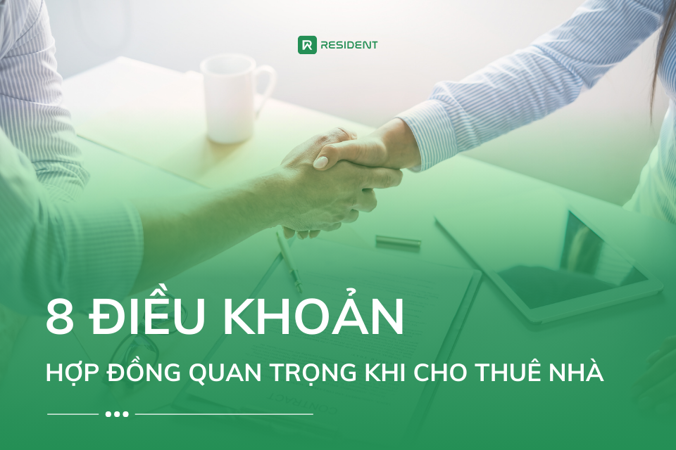 8 điều khoản hợp đồng quan trọng khi cho thuê nhà