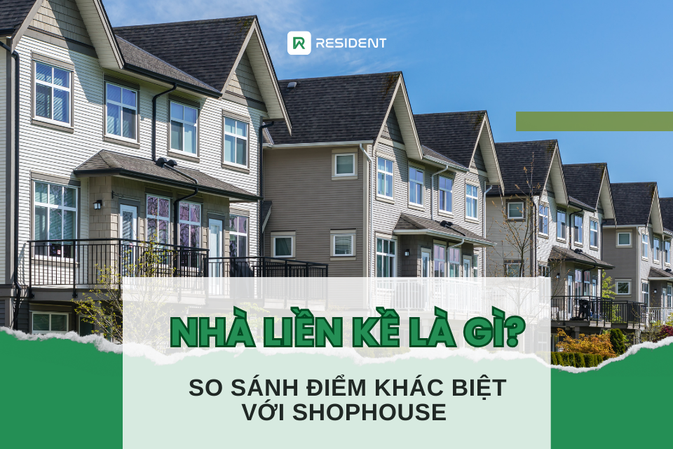 Nhà liền kề là gì? So sánh điểm khác biệt so với shophouse