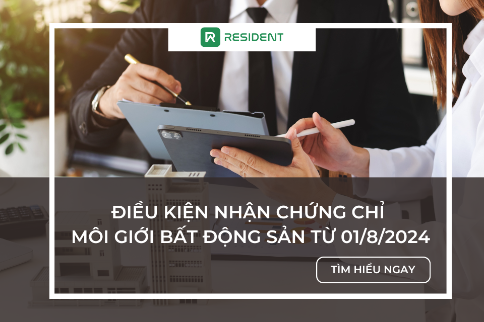 Điều kiện nhận chứng chỉ môi giới bất động sản từ 1/8/2024