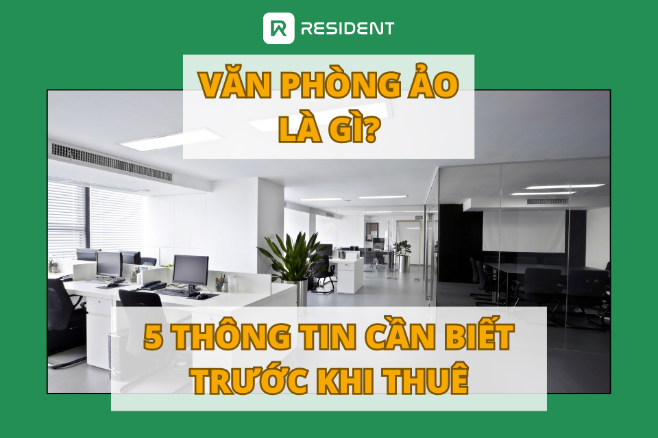 Văn phòng ảo là gì? 5 thông tin cần biết trước khi thuê