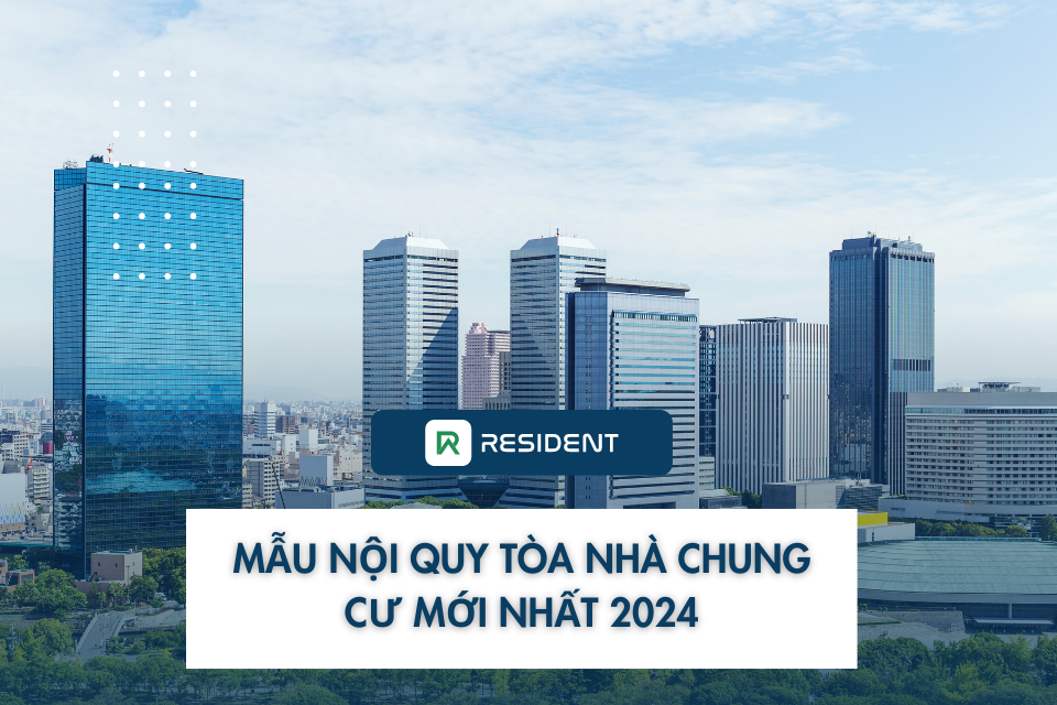 Mẫu nội quy tòa nhà chung cư mới nhất 2024