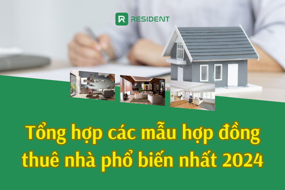 Tổng hợp các mẫu hợp đồng thuê nhà phổ biến nhất 2024