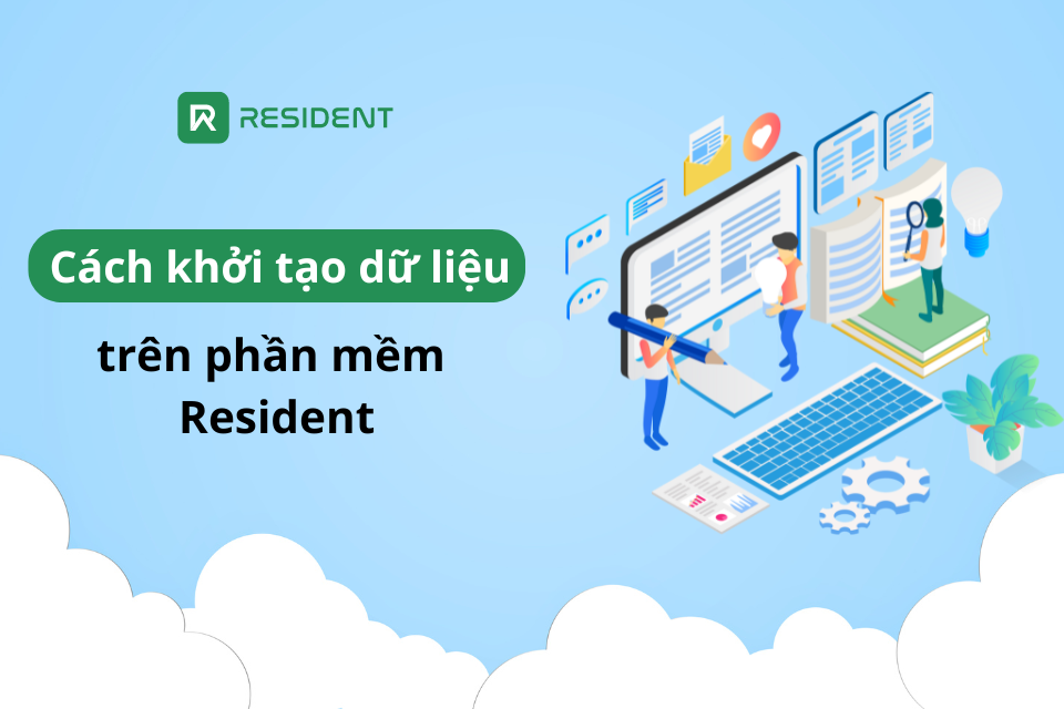 Hướng dẫn khởi tạo dữ liệu trên phần mềm Resident