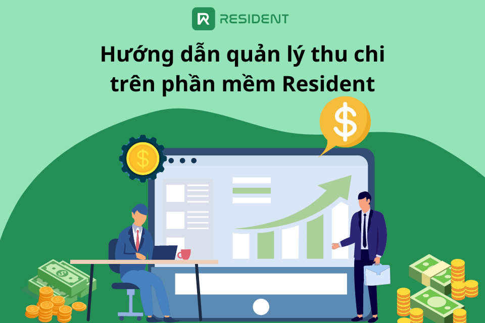 Hướng dẫn quản lý thu chi trên phần mềm Resident