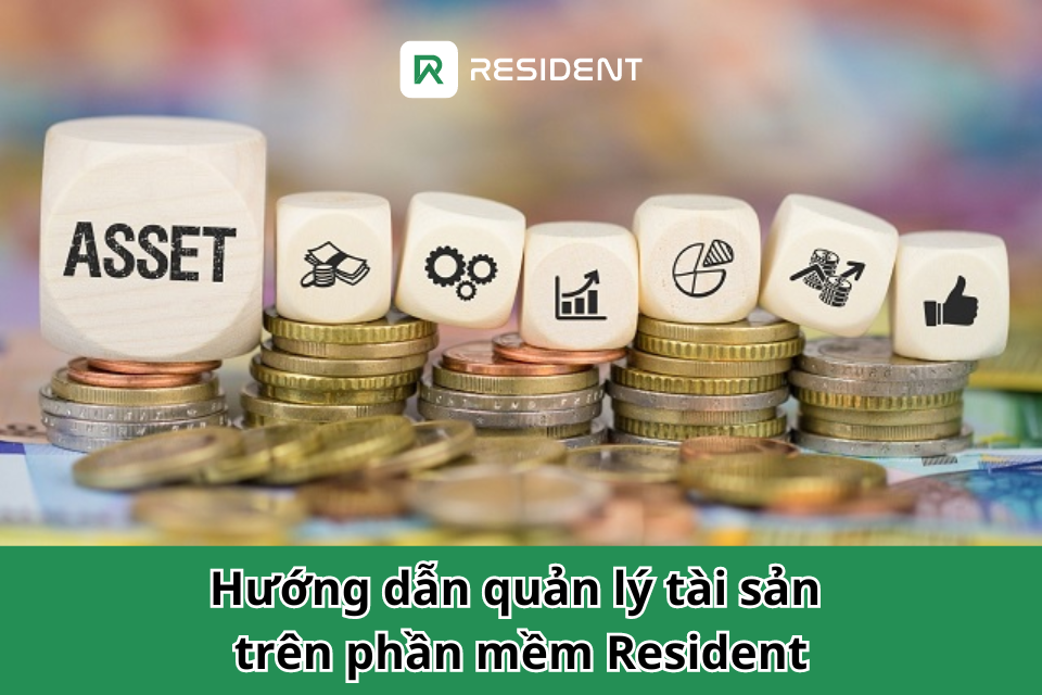 Hướng dẫn quản lý tài sản trên phần mềm Resident