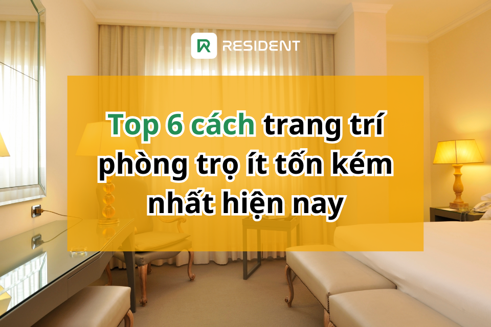 Top 6 cách trang trí phòng trọ ít tốn kém nhất hiện nay