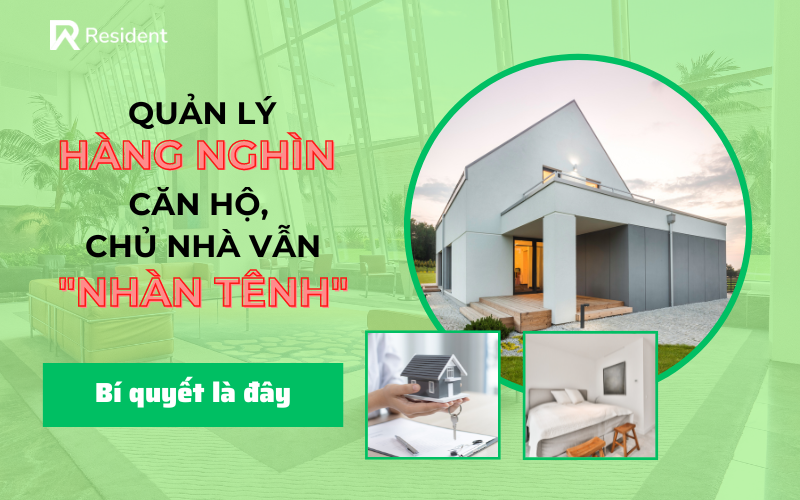 Quản lý hàng nghìn căn hộ cho thuê, chủ nhà vẫn nhàn tênh? Bí quyết là đây.