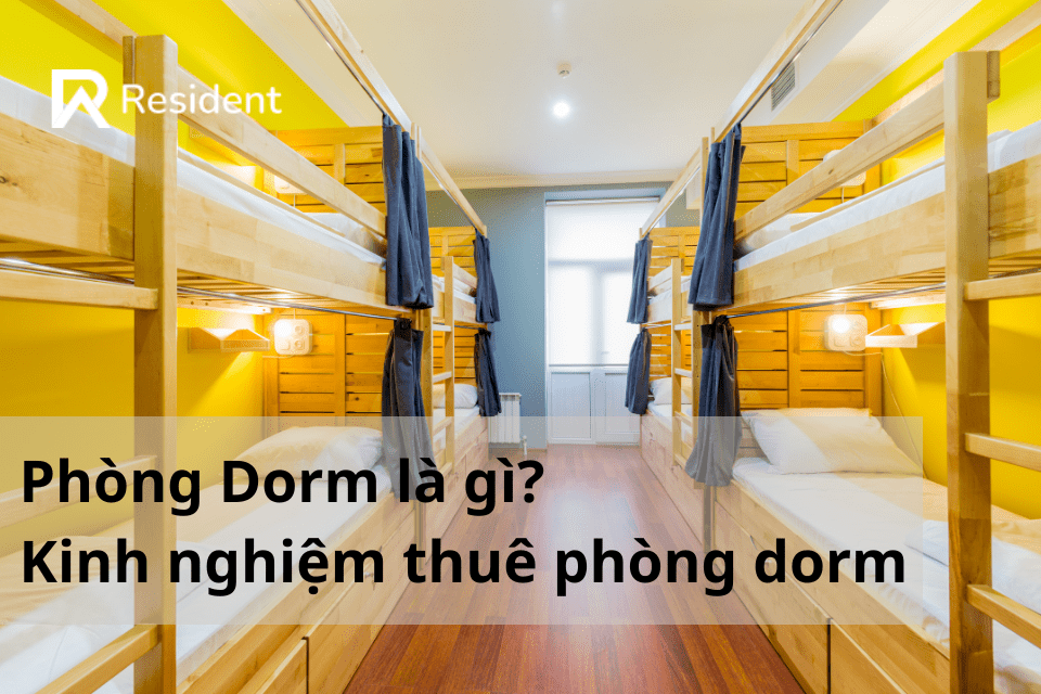 Phòng Dorm là gì? Kinh nghiệm thuê phòng dorm