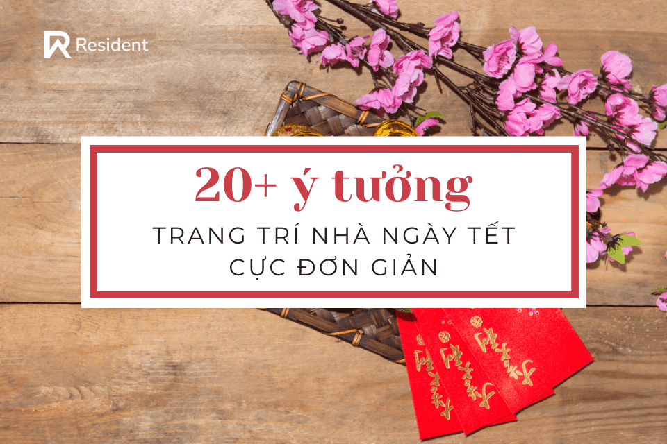 20+ ý tưởng trang trí nhà ngày tết cực đơn giản