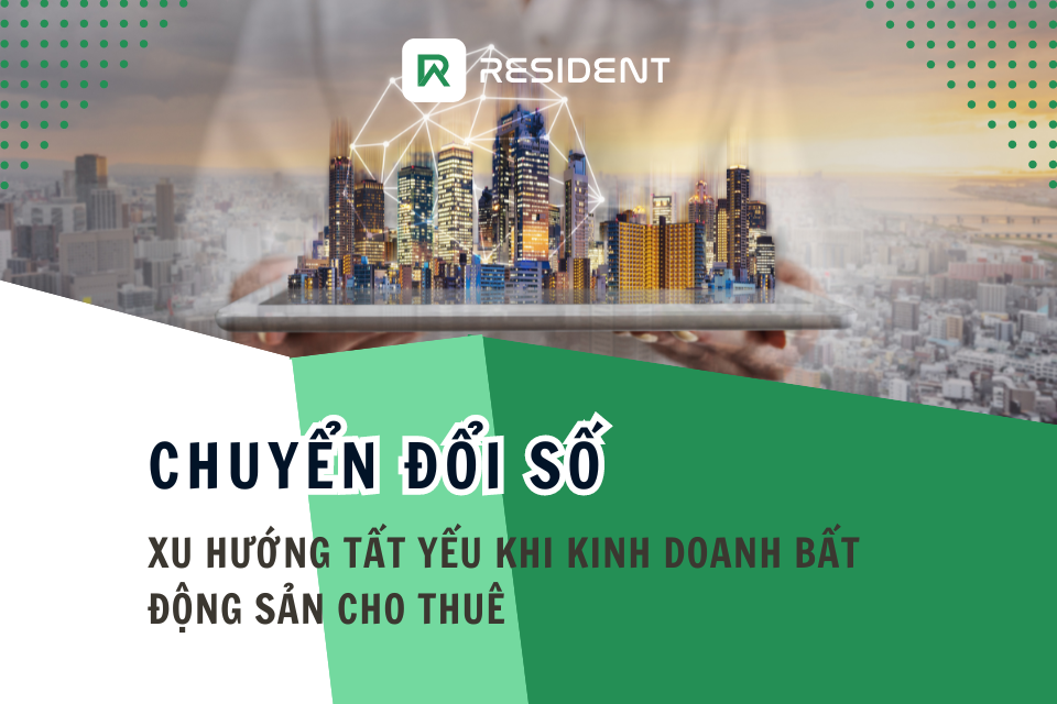 Chuyển đổi số - Xu hướng tất yếu khi kinh doanh bất động sản cho thuê