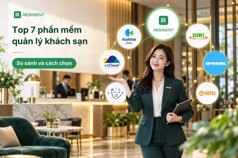 Top 7 phần mềm quản lý khách sạn tốt nhất hiện nay: So sánh và cách chọn