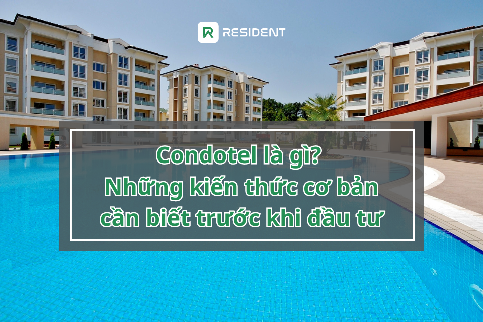 Condotel là gì? Những kiến thức cơ bản cần biết trước khi đầu tư