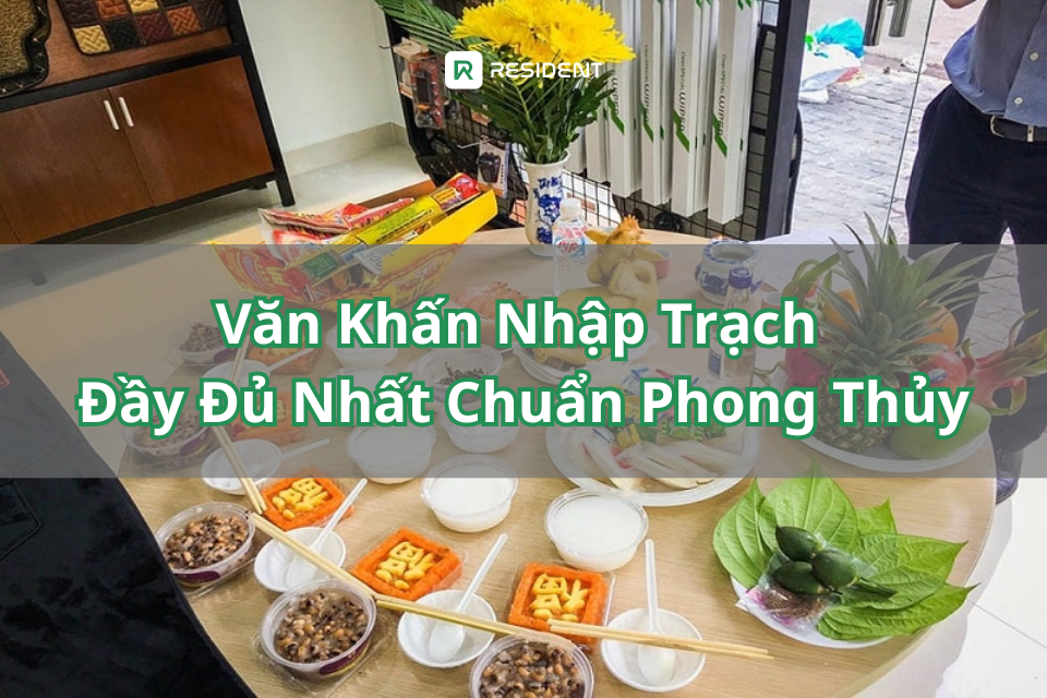 Văn Khấn Nhập Trạch Đầy Đủ Nhất Chuẩn Phong Thủy