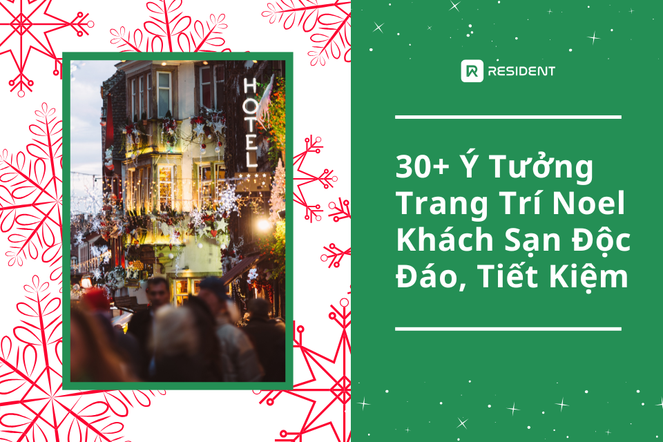 30+ Ý Tưởng Trang Trí Noel Khách Sạn Độc Đáo, Tiết Kiệm