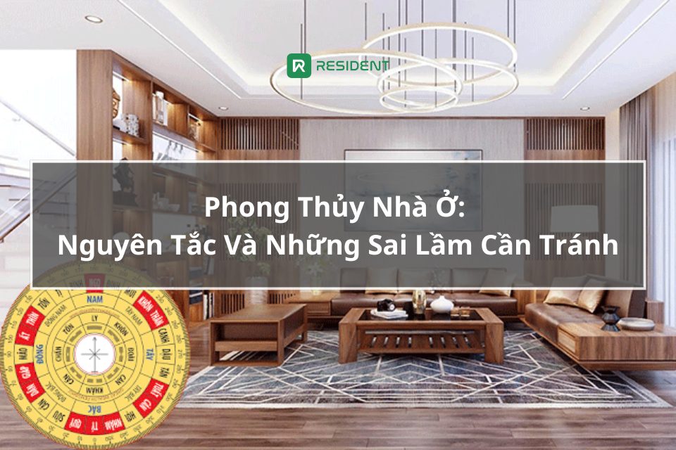 Phong thủy nhà ở: Nguyên tắc và những sai lầm cần tránh