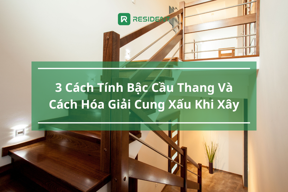 3 cách tính bậc cầu thang và cách hóa giải cung xấu khi xây