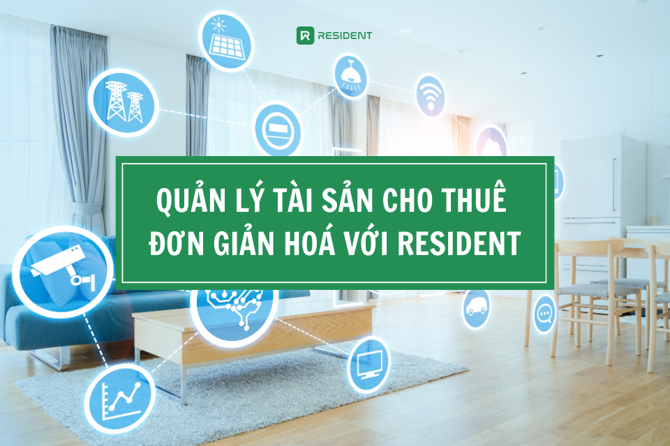 Quản lý tài sản cho thuê: Đơn giản hoá với Resident