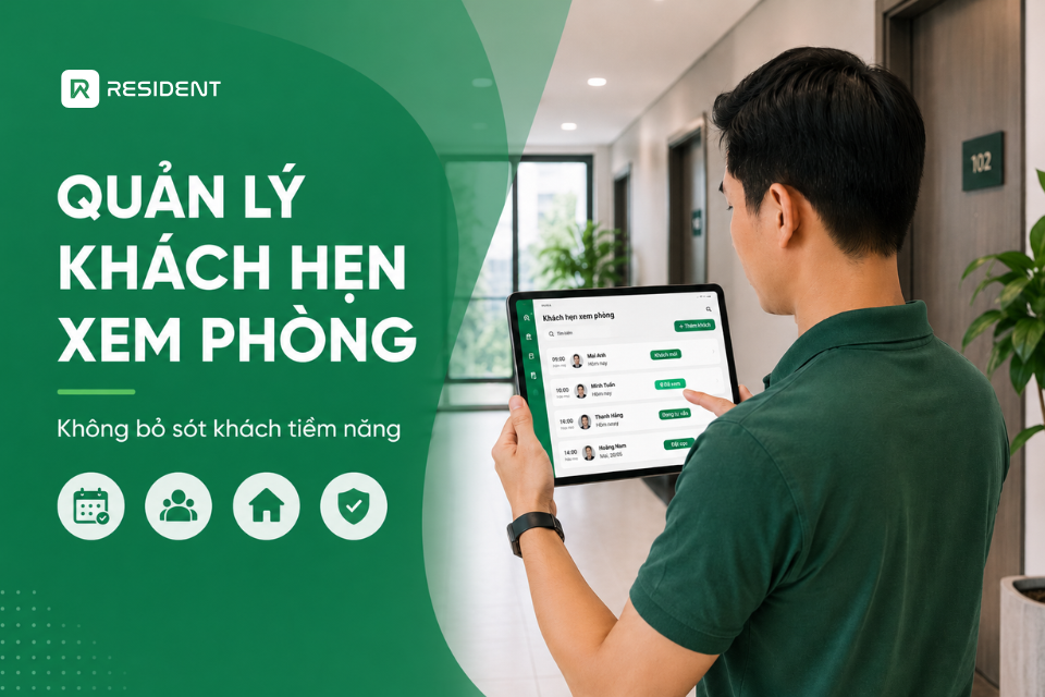 Quản lý khách hẹn xem phòng: Giải pháp giúp chủ nhà không bỏ sót khách tiềm năng